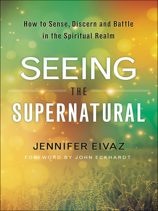 Title details for Seeing the Supernatural by Jennifer Eivaz - Available